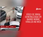 Vídeo de briga generalizada em bairro nobre viraliza na web